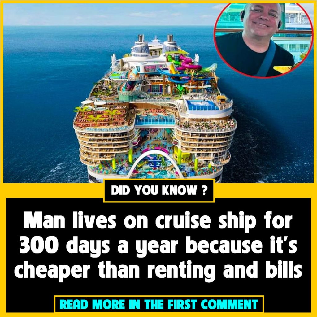 Man lives on cruise ship for 300 days a year