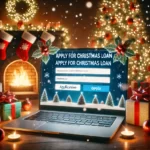 pply for Christmas Loan Online